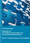Kopplung von Geschaftsprozessmodellen und Anwendungssystemmodellen : Band 1: Problemstellung und Grundlagen - Book