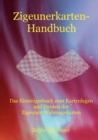 Zigeunerkarten-Handbuch : Das Einsteigerbuch zum Kartenlegen und Deuten der Zigeuner-Wahrsagekarten - Book