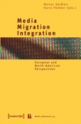 Media - Migration - Integration : European and North American Perspectives - Book