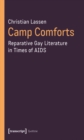 Camp Comforts : Reparative Gay Literature in Times of AIDS - Book
