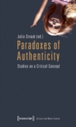 Paradoxes of Authenticity : Studies on a Critical Concept - Book