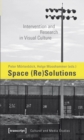 Space (Re)Solutions : Intervention and Research in Visual Culture - Book