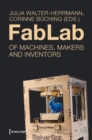 FabLab : Of Machines, Makers, and Inventors - Book