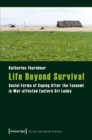 Life Beyond Survival : Social Forms of Coping After the Tsunami in War-Affected Eastern Sri Lanka - Book