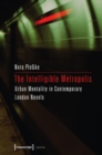 The Intelligible Metropolis : Urban Mentality in Contemporary London Novels - Book