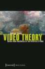Video Theory : Online Video Aesthetics or the Afterlife of Video - Book