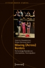 Moving (Across) Borders : Performing Translation, Intervention, Participation - Book