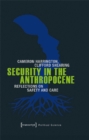 Security in the Anthropocene : Reflections on Safety and Care - Book