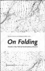On Folding : Towards a New Field of Interdisciplinary Research - Book