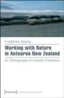 Working with Nature in Aotearoa New Zealand : An Ethnography of Coastal Protection - Book