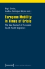 European Mobility in Times of Crisis : The New Context of European South-North Migration - Book