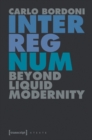 Interregnum : Beyond Liquid Modernity - Book
