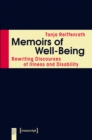 Memoirs of Well-Being : Rewriting Discourses of Illness and Disability - Book