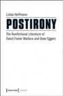 Postirony : The Nonfictional Literature of David Foster Wallace and Dave Eggers - Book