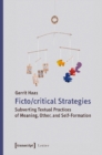 Fictocritical Strategies : Subverting Textual Practices of Meaning, Other, and Self-Formation - Book