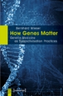 How Genes Matter – Genetic Medicine as Subjectivisation Practices - Book
