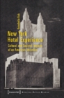 New York Hotel Experience - Cultural and Societal Impacts of an American Invention - Book
