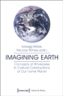 Imagining Earth – Concepts of Wholeness in Cultural Constructions of Our Home Planet - Book