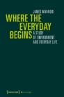 Where the Everyday Begins – A Study of Environment and Everyday Life - Book