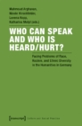 Who Can Speak and Who Is Heard/Hurt? – Facing Problems of Race, Racism, and Ethnic Diversity in the Humanities in Germany - Book