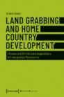 Land Grabbing as Development? – Chinese and British Land Acquisitions in Comparative Perspective - Book