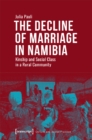 The Decline of Marriage in Namibia – Kinship and Social Class in a Rural Community - Book