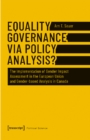 Equality Governance via Policy Analysis? - The Implementation of Gender Impact Assessment in the European Union and Gender-Based Analysis in Canada - Book
