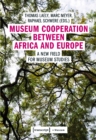 Museum Cooperation between Africa and Europe - A New Field for Museum Studies - Book