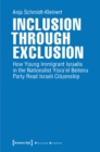 Inclusion through Exclusion – How Young Immigrant Israelis in the Nationalist Yisra'el Beitenu Party Read Israeli Citizenship - Book