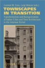 Townscapes in Transition – Transformation and Reorganization of Italian Cities and Their Architecture in the Interwar Period - Book