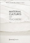 Material Cultures of Psychiatry - Book
