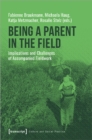 Being a Parent in the Field – Implications and Challenges of Accompanied Fieldwork - Book
