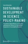 Sustainable Development in Science Policy-Making - The German Federal Ministry of Education and Research's Policies for International Cooperation - Book