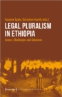 Legal Pluralism in Ethiopia – Actors, Challenges and Solutions - Book