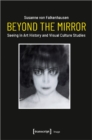 Beyond the Mirror – Seeing in Art History and Visual Culture Studies - Book