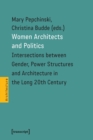 Women Architects and Politics - Intersections between Gender, Power Structures, and Architecture in the Long Twentieth Century - Book