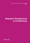 Dimensions: Journal of Architectural Knowledge : Vol. 1, No. 1/2021: Research Perspectives in Architecture - Book