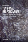 Tensional Responsiveness : Ecosomatic Aliveness and Sensitivity with Human and More-than - Book