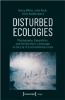 Disturbed Ecologies : Photography, Geopolitics, and the Northern Landscape in the Era of Environmental Crisis - Book