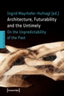 Architecture, Futurability and Untimely : On the Unpredictability of the Past - Book