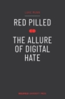 Red Pilled - The Allure of Digital Hate - Book