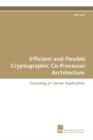 Efficient and Flexible Cryptographic Co-Processor Architecture - Book