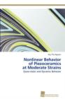 Nonlinear Behavior of Piezoceramics at Moderate Strains - Book