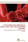 Correcting Iron Deficiency with a Low Iron Micronutrient Powder - Book