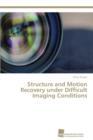 Structure and Motion Recovery under Difficult Imaging Conditions - Book