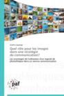 Quel Role Pour Les Images Dans Une Strategie de Communication? - Book