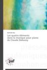 Les Quatre Elements Dans La Musique Pour Piano de Claude Debussy - Book