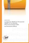 Le Dossier Medical Personnel (Dmp) Et Le Dossier Pharmaceutique (Dp) - Book