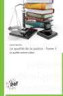 La Qualite de la Justice - Tome 1 - Book