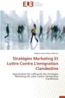 Strat gies Marketing Et Luttre Contre l'Emigration Clandestine - Book